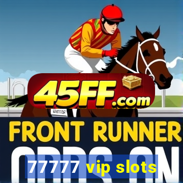 77777 vip slots